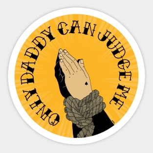 Only Daddy Can Judge Me Sticker